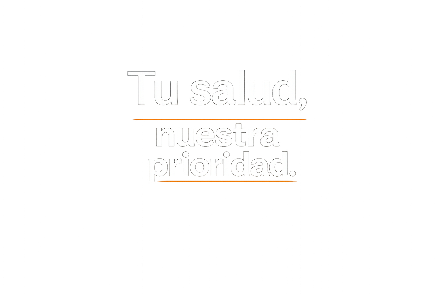 Tu salud, nuestra prioridad
